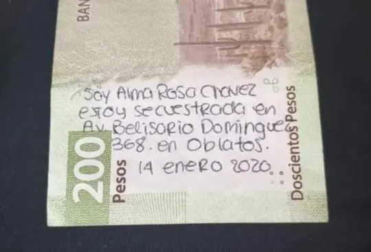 Mujeres secuestradas habrían escrito mensajes de ayuda en billetes de $200 