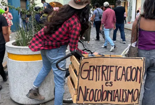 En Oaxaca ha habido muchas marchas anti-gentrificación