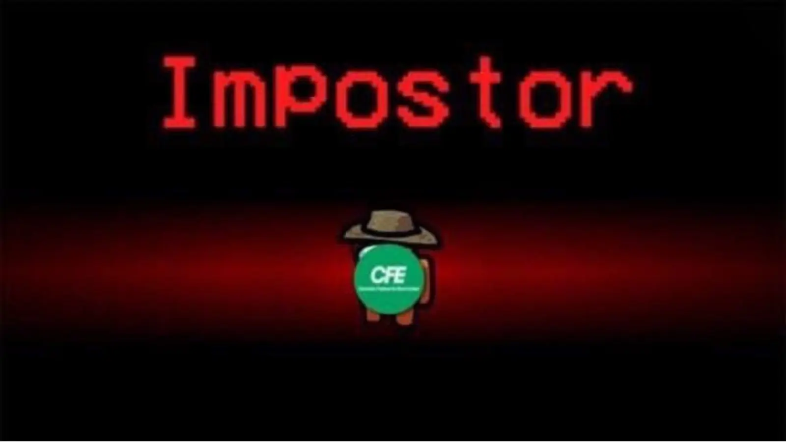 Cuidado México, hay un impostor entre nosotros Cuidado México, hay un impostor entre nosotros