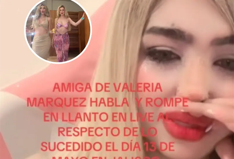Amiga de Valeria M&aacute;rquez acusa traici&oacute;n de &Eacute;rika y Vivian.