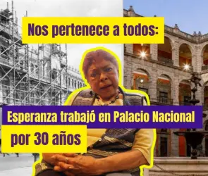 Esperanza trabajó 30 años en Palacio Nacional: "Nos pertenece a todos"