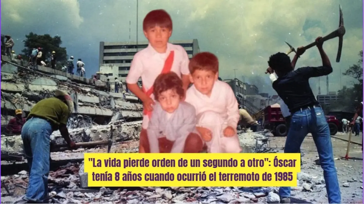  Óscar vivió el terremoto de 1985 cuando tenía ocho años, y lo que más recuerda es el olor a polvo, humedad y sangre. 