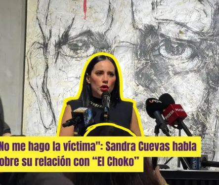 Cara a cara con Sandra Cuevas: No me hago la víctima