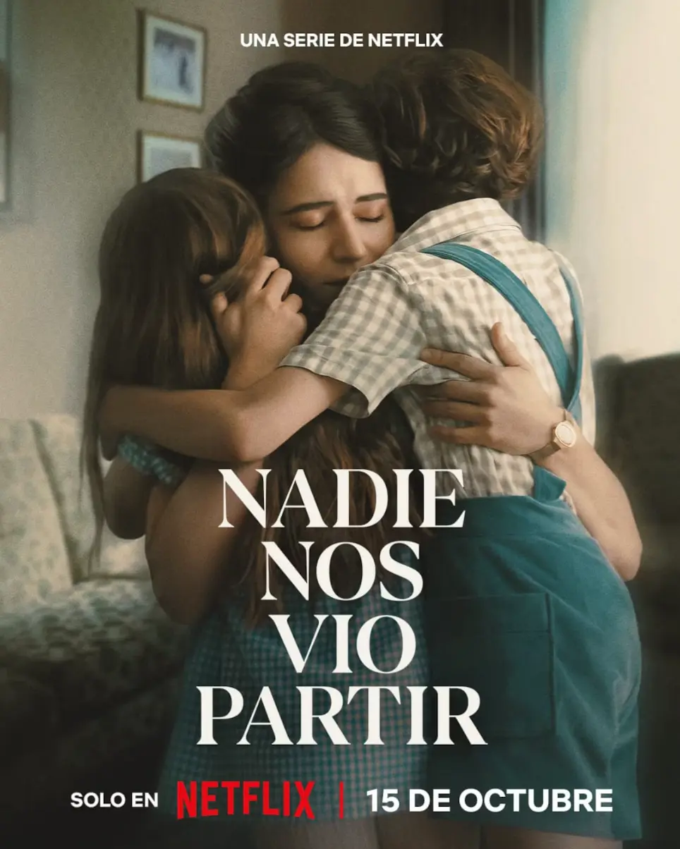 Póster oficial de 'Nadie nos vio partir', serie de Netflix que se estrena el 15 de octubre. Especial