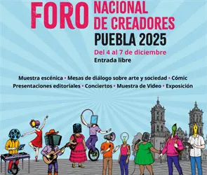 Puebla se consolida como sede del Foro Nacional de Creadores 2025