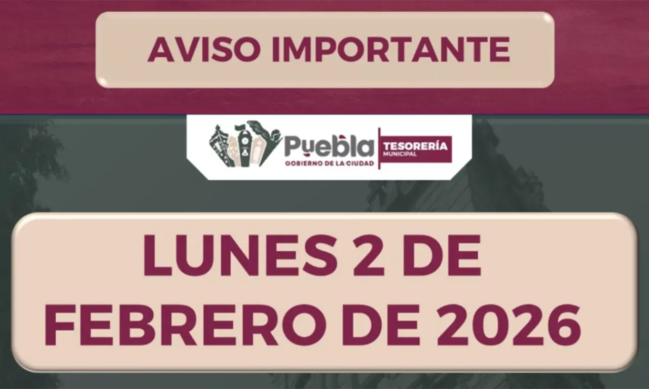  Horarios de módulos de cobro en Puebla este 2 de febrero: qué sedes abren y cuáles cierran 