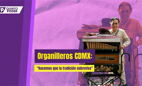 Organilleros, una tradici&oacute;n que resiste en las calles de CDMX