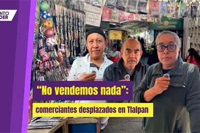 Comerciantes denuncian desplazamiento en Tlalpan por Mundial