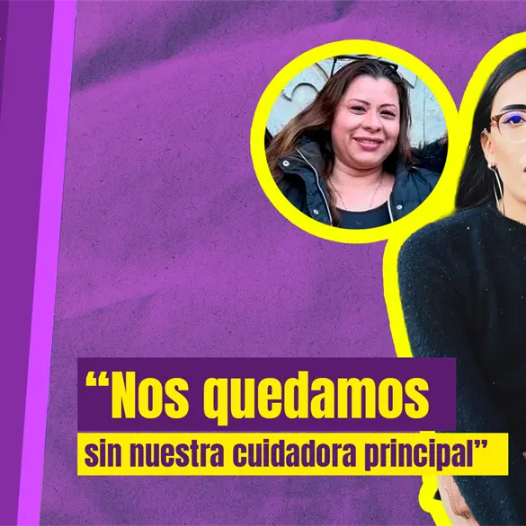 "Nos quedamos sin nuestra cuidadora": hija de Karla Patricia tras feminicidio