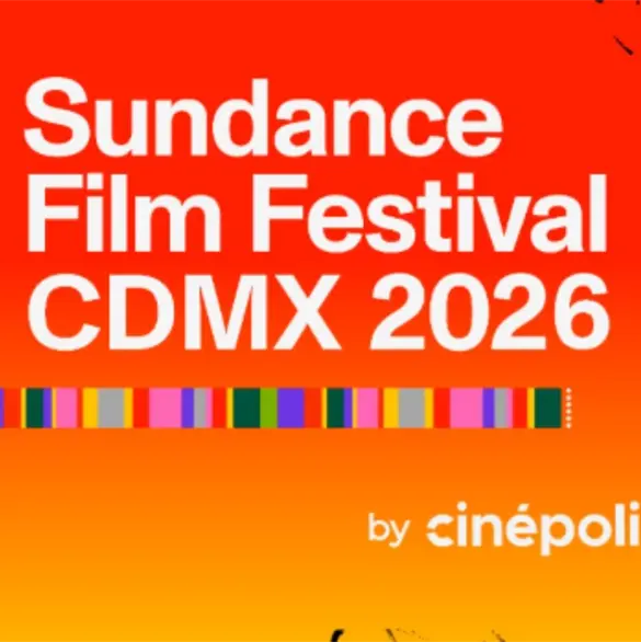 Sundance Film Festival CDMX 2026: fechas, pel&iacute;culas y todo lo que debes saber