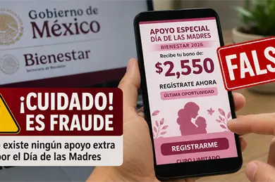 As&iacute; opera la estafa del falso apoyo del Bienestar por el D&iacute;a de las Madres