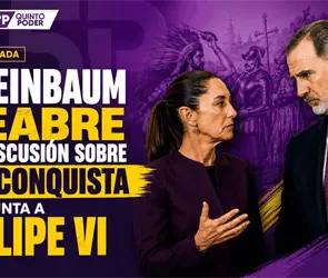 Sheinbaum reabre la discusi&oacute;n sobre la Conquista y apunta a Felipe VI