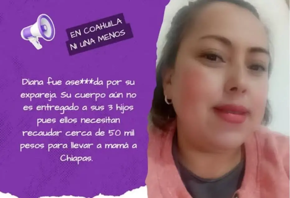 El cuerpo de Diana no ha podido ser repatriado de Saltllo, Coahuila a Chiapas por falta de recursos. Especial